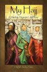 My Hajj: A Muslim Woman's Journey By Hajjah Aisha Yasin Cover Image