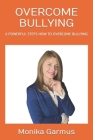 Overcome Bullying: 6 Powerful Steps How to Overcome Bullying Cover Image
