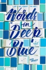 Words in Deep Blue By Cath Crowley Cover Image
