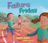 Failure Friday By Andrea Burns, Barbara Bongini (Illustrator) Cover Image
