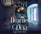 Heartless Duke By Scarlett Scott, Rosalyn Landor (Narrated by) Cover Image