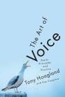 The Art of Voice: Poetic Principles and Practice By Tony Hoagland Cover Image