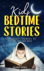 Kids Bedtime Stories: Children's Stories to Read Before Bed Cover Image