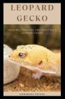 Leopard Gecko: Housing, Feeeding And Treating A Leopard Gecko By Emmanuel Peters Cover Image