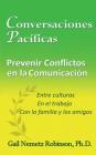 Conversaciones Pacíficas: Prevenir Conflicto en la Communicación - entre culturas, en el trabajo, con la familia y los amigos By Gail Nemetz Robinson Cover Image