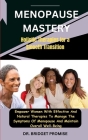 Menopause Mastery: Holistic Therapies for a Smooth Transition: Empower Women With Effective And Natural Therapies To Manage The Symptoms Cover Image