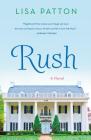 Rush: A Novel By Lisa Patton Cover Image