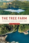 The Tree Farm: The Evolution of Canada’s First Community Forest By Michelle Rhodes Cover Image