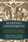 Mapping Atonement: The Doctrine of Reconciliation in Christian History and Theology By William G. Witt, Joel Scandrett Cover Image