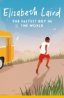 The Fastest Boy in the World By Elizabeth Laird Cover Image