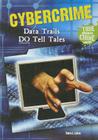 Cybercrime: Data Trails Do Tell Tales (True Forensic Crime Stories) By Sara L. Latta Cover Image