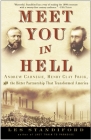 Meet You in Hell: Andrew Carnegie, Henry Clay Frick, and the Bitter Partnership That Changed America By Les Standiford Cover Image