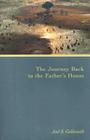 The Journey Back to the Father's House By Joel S. Goldsmith Cover Image