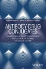 Antibody-Drug Conjugates: Fundamentals, Drug Development, and Clinical Outcomes to Target Cancer By Kenneth J. Olivier (Editor), Sara A. Hurvitz (Editor) Cover Image