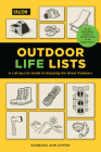 Outdoor Life Lists: A List-By-List Guide to Enjoying the Great Outdoors By Barbara Ann Kipfer Cover Image