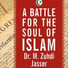 A Battle for the Soul of Islam Lib/E: An American Muslim Patriot's Fight to Save His Faith Cover Image