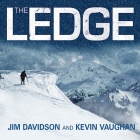 The Ledge: An Adventure Story of Friendship and Survival on Mount Rainier By Jim Davidson, Jim Davidson (Read by), Kevin Vaughan Cover Image