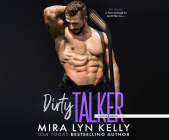 Dirty Talker: A Slayers Hockey Novel By Mira Lyn Kelly, Aaron Shedlock (Read by) Cover Image