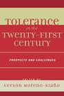 Tolerance in the 21st Century: Prospects and Challenges By Gerson Moreno-Riano (Editor), Patricia G. Avery (Contribution by), Peter J. Boettke (Contribution by) Cover Image