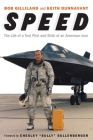 Speed: The Life of a Test Pilot and Birth of an American Icon By Bob Gilliland, Keith Dunnavant, Chesley Sullenberger (Foreword by) Cover Image