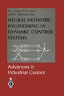 Neural Network Engineering in Dynamic Control Systems (Advances in Industrial Control) Cover Image