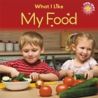 Little Stars: What I Like - My Food By Liz Lennon Cover Image