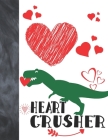 Heart Crusher: Green Dinosaur Valentines Day Gift For Boys And Girls - Art Sketchbook Sketchpad Activity Book For Kids To Draw And Sk Cover Image