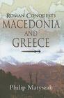Roman Conquests: Macedonia and Greece Cover Image