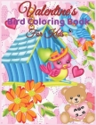 Valentine's Bird coloring Book For Kids Age 3-6: Valentine's Day Coloring Book for Kids Ages 3-6, Cute Bird, Valentines Day Gifts For Girls and Boys, By Valent Marie Cover Image
