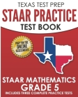 TEXAS TEST PREP STAAR Practice Test Book STAAR Mathematics Grade 5: Includes 3 Complete STAAR Math Practice Tests By T. Hawas Cover Image