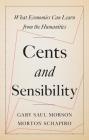Cents and Sensibility: What Economics Can Learn from the Humanities Cover Image