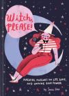 Witch  Please: Magical Musings on Life, Love, and Owning Your Power (Modern Witch Book, Witchy Feminist Gift for Women) By Sonia Lazo Cover Image