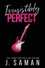 Irresistibly Perfect By J. Saman, Julie Saman Cover Image