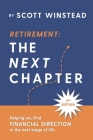 Retirement . . . The Next Chapter: Helping You Find Financial Direction in the Next Stage of Life Cover Image