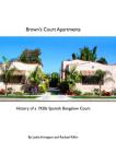 Brown's Court Apartments: History of a 1920s Spanish Bungalow Court Cover Image
