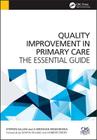 Quality Improvement in Primary Care: The Essential Guide By Stephen Gillam, Niro Siriwardena Cover Image
