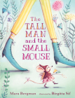 The Tall Man and the Small Mouse By Mara Bergman, Birgitta Sif (Illustrator) Cover Image