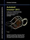 Autodesk Inventor 2013 - Aufbaukurs KONSTRUKTION: Viele praktische Übungen am Konstruktionsobjekt GETRIEBE Cover Image