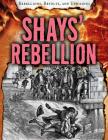Shays' Rebellion (Rebellions) By Ellis Roxburgh Cover Image