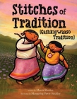 Stitches of Tradition (Gashkigwaaso Tradition) By Marcie Rendon, Joshua Mangeshig Pawis-Steckley (Illustrator) Cover Image