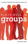 Plays Well in Groups: A Journey Through the World of Group Sex By Katherine Frank Cover Image