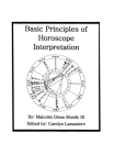 Basic Principles of Horoscope Interpretation By III Mundy, Malcolm Glenn Cover Image