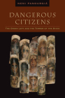 Dangerous Citizens: The Greek Left and the Terror of the State By Neni Panourgiá Cover Image