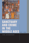 Sanctuary and Crime in the Middle Ages, 400-1500 (Just Ideas) Cover Image