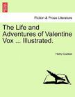 The Life and Adventures of Valentine Vox ... Illustrated. Cover Image
