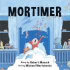 Mortimer (Annikin) By Robert Munsch, Michael Martchenko (Illustrator) Cover Image