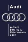 Audi Vehicle Service and Maintenance Book Cover Image