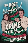 The Most Wonderful Crime of the Year: A Novel By Ally Carter Cover Image