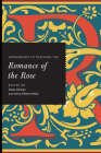 Approaches to Teaching the Romance of the Rose (Approaches to Teaching World Literature) By Daisy Delogu (Editor), Anne-Hélène Miller (Editor) Cover Image