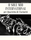 O Sole Mio International per Quartetto di Clarinetti Cover Image